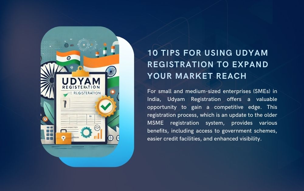 10 Tips for Using Udyam Registration to Expand Your Market Reach