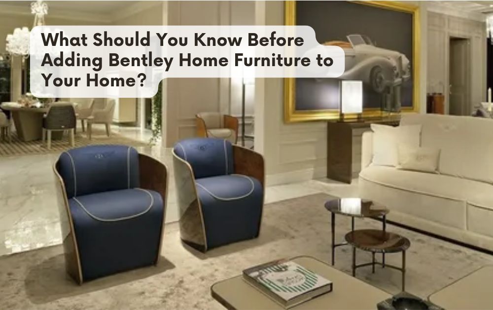 Bentley Home Furniture