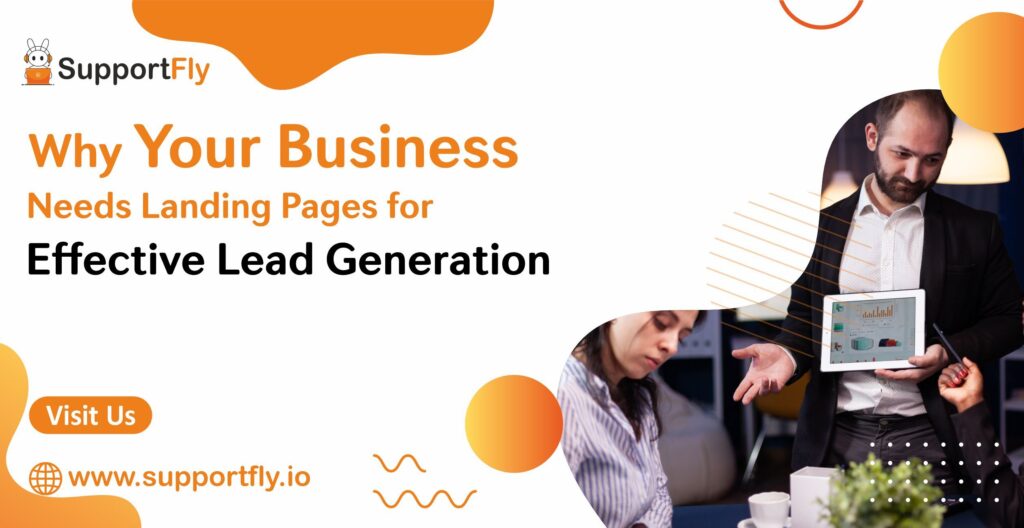 Why your Business needs landing pages for Effective Lead Generation